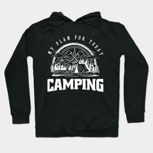 My Plan For Today Camping Hoodie